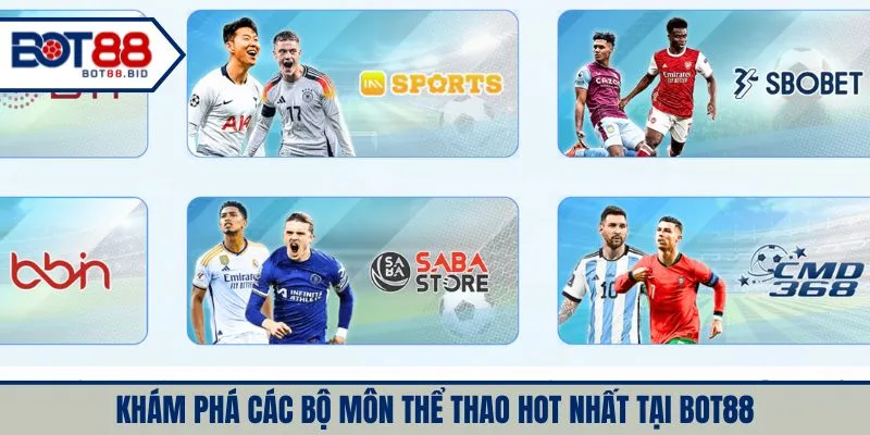 Khám phá các bộ môn thể thao hot nhất tại BOT88