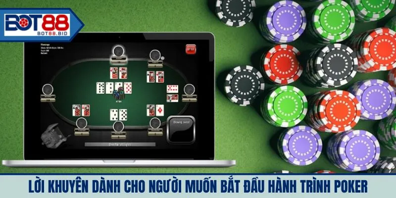 Lời khuyên dành cho người muốn bắt đầu hành trình poker