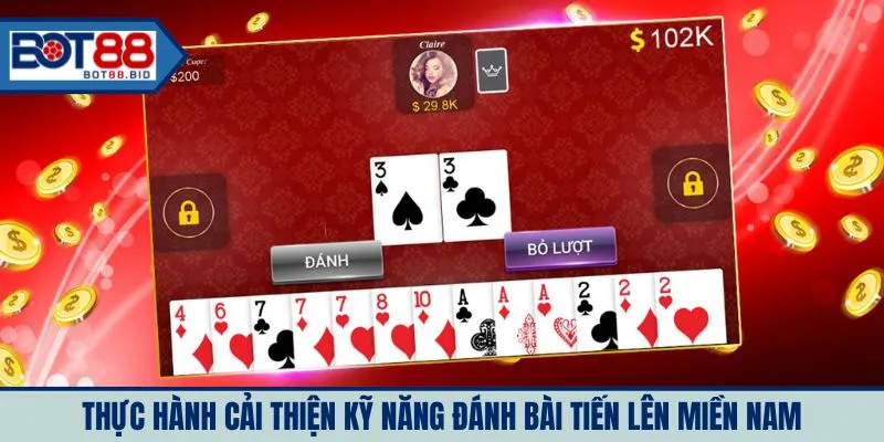 Thực hành cải thiện kỹ năng đánh bài tiến lên miền Nam